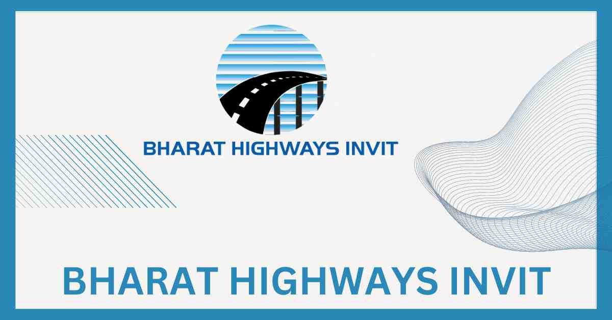 Bharat Highways InvIT IPO Details, Date, Price, GMP 2024